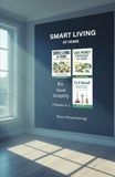 Smart Living at Home 3 Books in 1: Fix It Yourself, Save Money Everyday and Simple Living for a Stress-Free Life