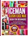ICEMAN SLUSHI-EASE MAX BOOK FOR BEGINNERS: 365 days Easy Frozen Drink Recipes for Slushies, Smoothies, Frappes, Milkshakes, Mocktails, Cocktails, and Refreshing Party Drinks