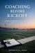 Coaching Independently Published Coaching Before Kickoff: Fundamental guidance for new football coaches everywhere Paperback