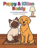 Puppy & Kitten Buddy Coloring Book: A Golden Retriever and Siamese Cat Adventure