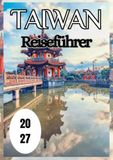 Taiwan Reiseführer 2027