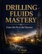 Drilling Fluids Mastery: From the Pit to the Payzone