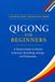 Qigong The Mind, Body, and Balance- Qigong for Beginners