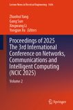 Proceedings Springer Nature Lecture Notes in Electrical Engineering1636- Proceedings of 2025 The 3rd International Conference on Networks, Communications and Intelligent Computing (NCIC 2025)