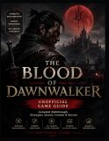 THE BLOOD OF DAWNWALKER UNOFFICIAL GAME GUIDE