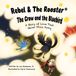The Libri GmbH The Adventures of Rebel and the Rooster-The Crow and the Bluebird