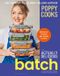 Poppy Bloomsbury Publishing Plc Poppy Cooks: The Actually Delicious Batch Cookbook