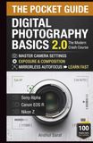 Digital Photography Basics 2.0: The Modern Pocket Guide