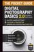 Digital Photography Basics 2.0: The Modern Pocket Guide