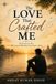 The Love That Crafted Me: The Journey of a Boy Who Learned That Every Love Leaves a Mark