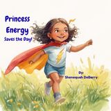 Princess Energy Saves the Day: A Fun Story About Saving Energy for Kids