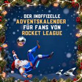 Der FlipFlop Der inoffizielle Adventskalender für Fans von Rocket League