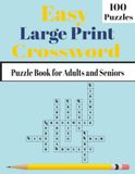 Easy Large Print Crossword Puzzles 100: Fun & Relaxing Puzzles with Easy Words, Clear Clues & Solutions