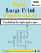Easy Large Print Crossword Puzzles 100: Fun & Relaxing Puzzles with Easy Words, Clear Clues & Solutions