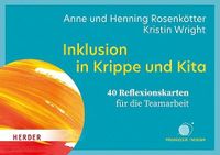 Inklusion Herder Verlag GmbH Inklusion in Krippe und Kita. 40 Reflexionskarten für die Teamarbeit
