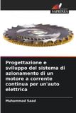 Progettazione OmniScriptum SRL Progettazione e sviluppo del sistema di azionamento di un motore a corrente continua per un'auto elettrica