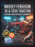 Massey Ferguson 35 & TO35 Tractor Repair and Service Manual