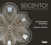 Outhere Imaginarium Ensemble Enrico Onofri - Seicento! - The Virtuoso Early Italian Violin (CD)