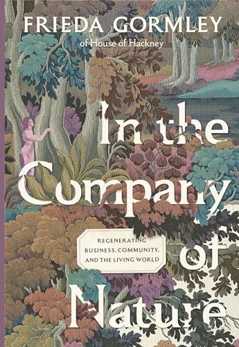 In the Company of Nature: Regenerating Business, Community and the Living World