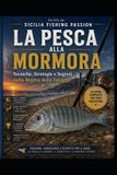 LA Libri Di Sicilia Fishing Passion-La Pesca Alla Mormora