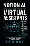 Notion AI for Virtual Assistants: The Practical Guide to Automating Client Workflows, Managing Chaos, and Delivering High-Value Systems