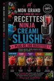 NINJA CREAMI SLUSHI: Boissons glacées, slushis, desserts frais et créations gourmandes pour toute la famille