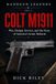 Colt M1911: War, Design, Service, and the Story of America’s Iconic Sidearm: 1