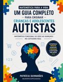 Matemática para a Vida: Um método prático para desenvolver autonomia real em pessoas autistas: Ensino estruturado e funcional para aplicação no dia a dia