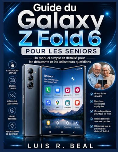 Guide Samsung Guide du Galaxy Z Fold 6 pour les seniors: Un manuel simple et détaillé pour les débutants et les utilisateurs quotidiens