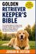 Golden Retriever Keeper's Bible