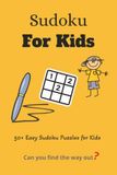 Sudoku Kids Puzzle Book: Easy sudoku puzzles for kids to learn | Grow young minds | 6x9 inches, 110 pages | 50+ puzzles | solutions included