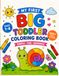 My First Big Toddler Coloring Book: 100+ Simple Pictures