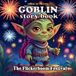 Goblin Flickerboom Festival: A Cute and Funny 4th of July Illustrated Reading Book for Kids