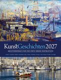 KunstGeschichten Ackermann Kunstverlag KunstGeschichten Kalender 2027 | Meisterwerke und die Orte ihrer Inspiration