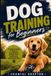 Dog The Grapton Family Library Dog Training for Beginners Paperback