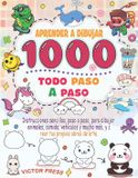 aprender Independently Published aprender a dibujar todo: Instrucciones sencillas, paso a paso, para dibujar animales, comida, vehículos y mucho más, y crear tus propias obras de arte. Paperback