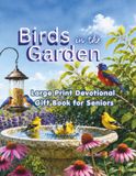 Birds in the Garden: Large Print Devotional Gift Book for Seniors