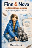 Finn & Nova and the Altitude Almanac: Dyslexia-Friendly Edition — Book One
