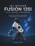 SKY-WATCHER FUSION 120i GoTo MOUNT HANDBOOK