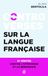 Controverses sur la langue française: 51 vérités pour en finir avec l'hypocrisie et les idées reçues