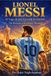 Lionel Messi: El Viaje de una Leyenda del Fútbol: De Rosario a la Gloria Mundial: La Historia, los Récords y el Legado del Ícono del Fútbol
