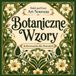 Bold and Easy Botaniczne Wzory Art Nouveau: Kolorowanka dla Dorosłych z Motywami Kwiatowymi, Organicznymi Formami i Dekoracyjnymi Motywami