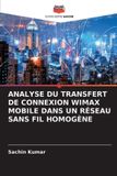 ANALYSE Editions Notre Savoir Analyse Du Transfert de Connexion Wimax Mobile Dans Un Réseau Sans Fil Homogène Paperback