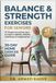 Balance & Strength Exercises for Seniors: 47 Simple Home Exercises to Improve Stability, Mobility, Confidence & Independence | A Beginner-Friendly 30-Day Guide for Adults 60+