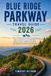 Blue Ridge Parkway Blue Ridge Parkway Travel Guide 2026