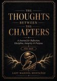 The Thoughts Between the Chapters: A Journal For Men