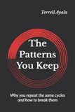 The Independently Published Rebuilding Your Legacy-The Patterns You Keep Paperback