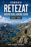 ROMANIA Libri GmbH The Trail Companion Collection- Romania Retezat Mountains Hiking Guide 2026-2027