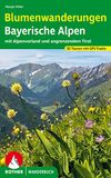 Blumenwanderungen Bergverlag Rother Blumenwanderungen Bayerische Alpen