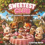 Sweetest Club: Adorabile libro da colorare con animaletti per adulti e bambini